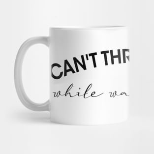 Can't Throw Stones While Washing Feet Mug